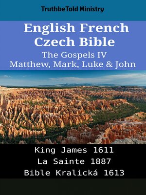 cover image of English French Czech Bible--The Gospels IV--Matthew, Mark, Luke & John